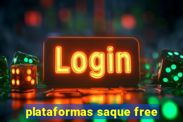 plataformas saque free